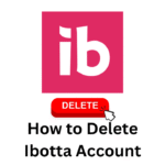 How to Delete Ibotta Account on Android,Delete Ibotta Account